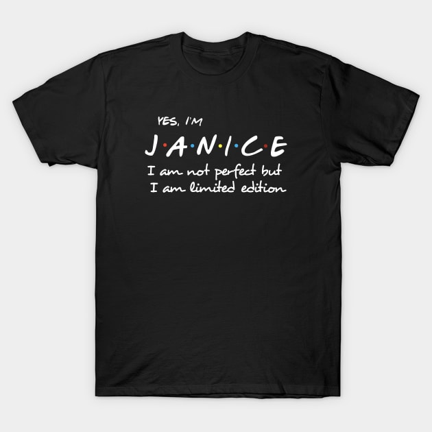 Yes I Am Janice I Am Not Perfect But I Am Limited Edition Birthday T-Shirt by colum